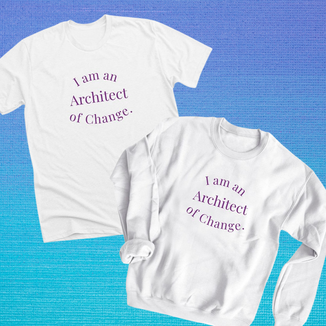 A logo stamped with I am an architect of change, available as a t shirt and sweatshirt