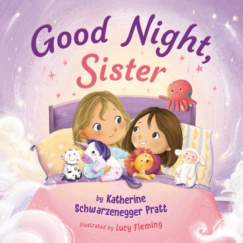 An illustrative bedtime story book entitled - Good night, sister - by Katherine Schwarzenegger