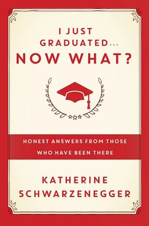 I Just Graduated… Now What?: Honest Answers from Those Who Have Been There